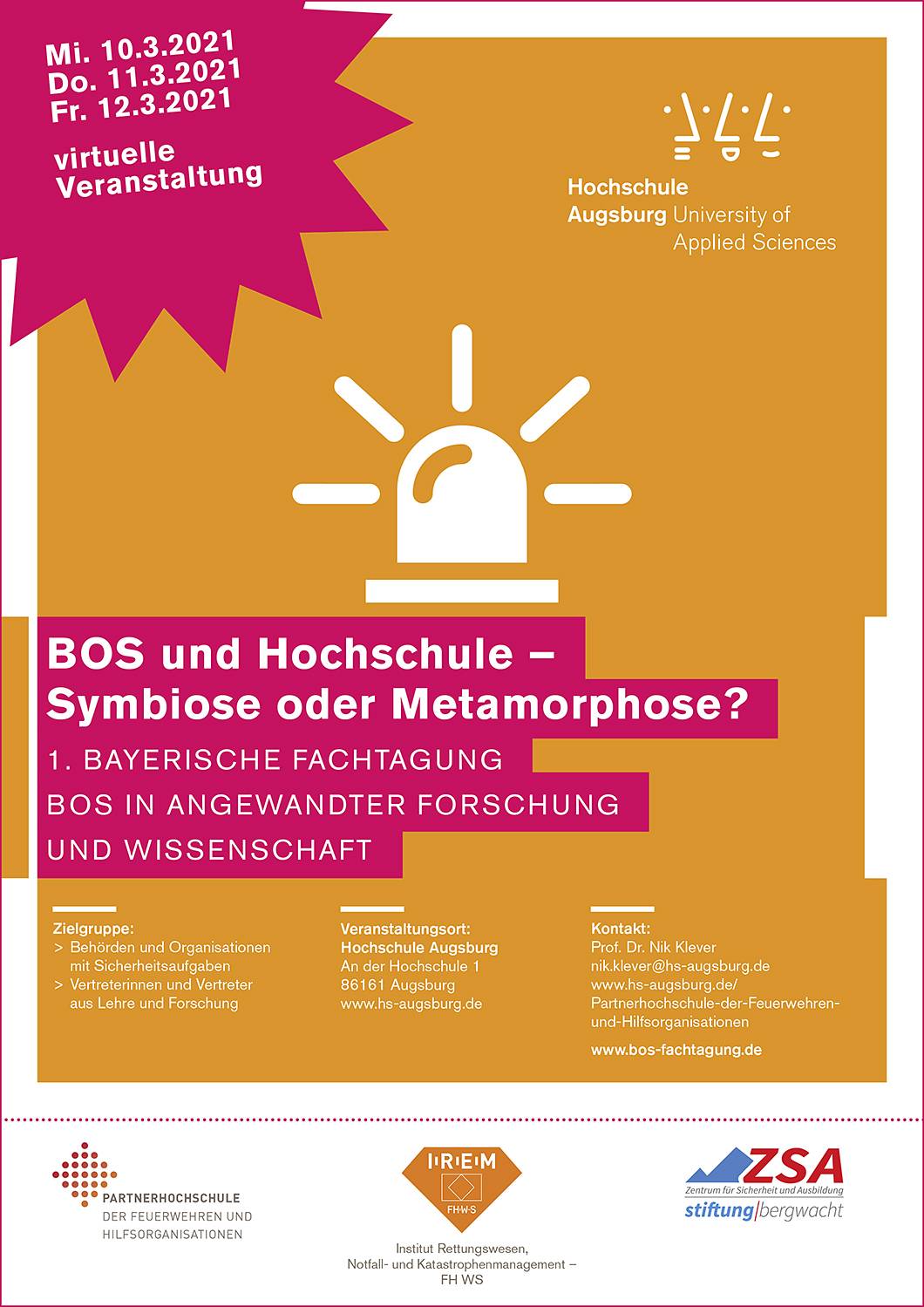 BOS und Hochschule – Symbiose oder Metamorphose? 1. Bayerische Fachtagung BOS in angewandter Forschung und Wissenschaft