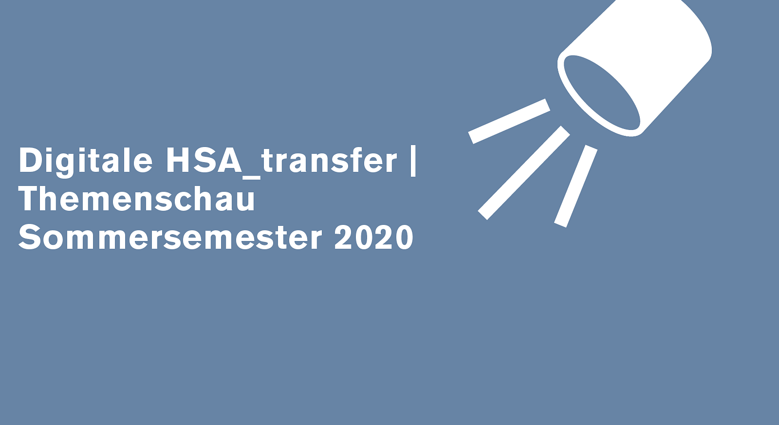 HSA_transfer | Themenschau SoSe 2020