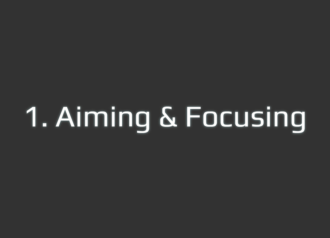 Quickguide 1 - Aiming & Focusing